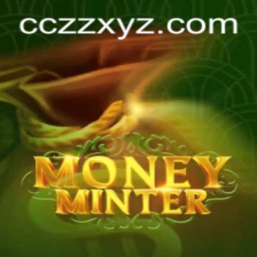 MoneyMinter: The Ultimate Experience in Digital Wealth Creation with CCZZ